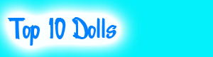 Top 10 Dolls